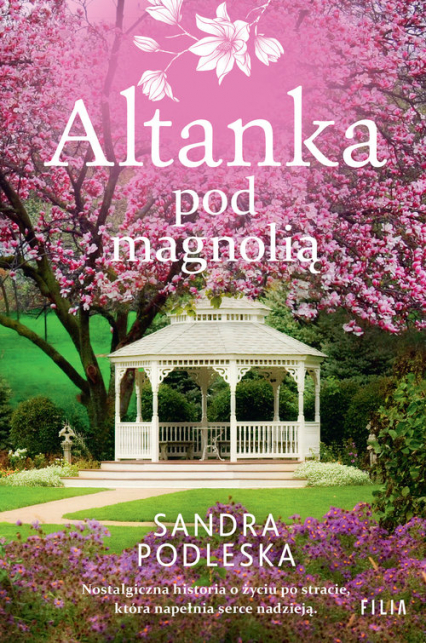 Altanka pod magnolią Wielkie Litery - Sandra Podleska | okładka