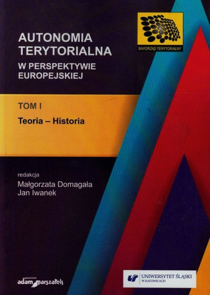 Autonomia terytorialna w perspektywie europejskiej Tom 1 Teoria-historia -  | okładka
