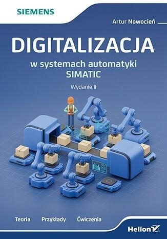 Digitalizacja w systemach automatyki SIMATIC - Artur Nowocień | okładka