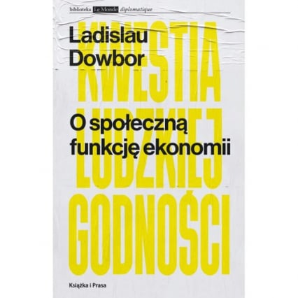 O społeczną funkcję ekonomii
 - Dowbor Ladislau | okładka