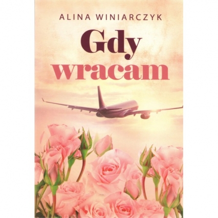 Gdy wracam
 - Alina Winiarczyk | okładka