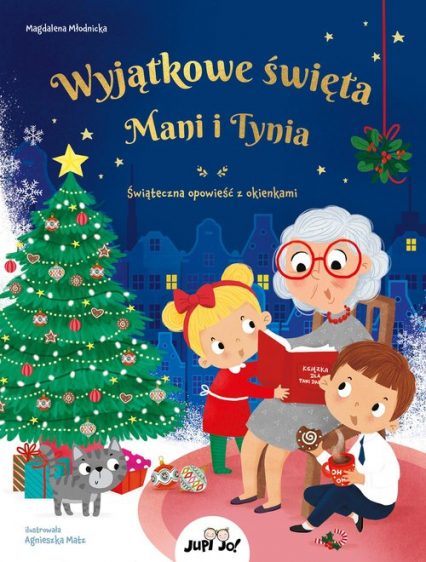 Wyjątkowe święta Mani i Tynia Świąteczna opowieść z okienkami - Magdalena Młodnicka | okładka