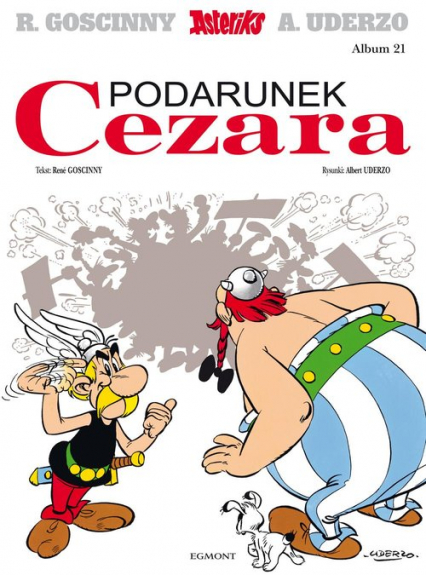 Asteriks Podarunek Cezara Tom 21 - Albert Uderzo, René Goscinny | okładka