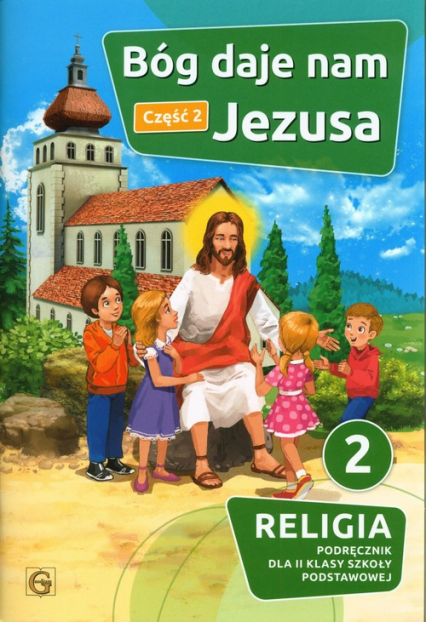 Bóg daje nam Jezusa Część 2 Religia 2 Podręcznik Szkoła podstawowa -  | okładka