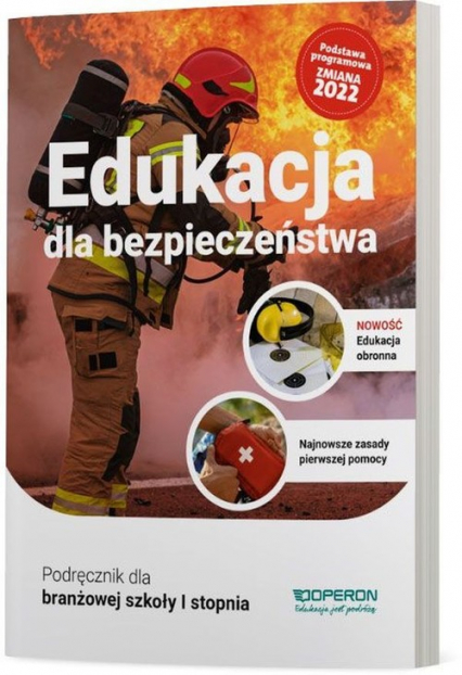 Edukacja dla bezpieczeństwa Podręcznik dla branżowej szkoły I stopnia Branżowa szkoła - Andrzej Kruczyński, Barbara Boniek | okładka