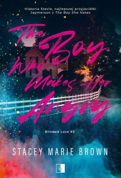 The Boy Who Makes Her Angry Blinded Love #3 - Brown Stacey Marie | okładka