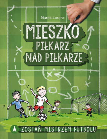 Mieszko piłkarz nad piłkarze - Marek Lorenc | okładka