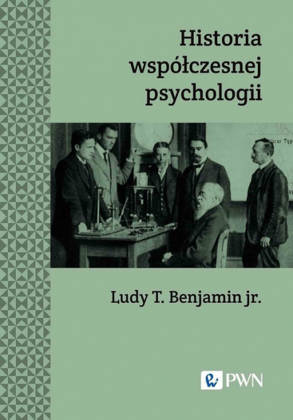 Historia współczesnej psychologii - Benjamin Ludy T. | okładka