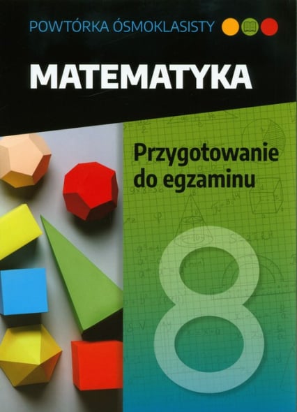 Powtórka ósmoklasisty Matematyka Przygotowanie do matematyki Szkoła podstawowa - Jolanta Walczak | okładka