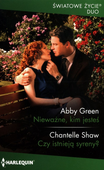 Nieważne kim jesteś / Czy istnieją syreny - Abby Green, Chantelle Shaw | okładka
