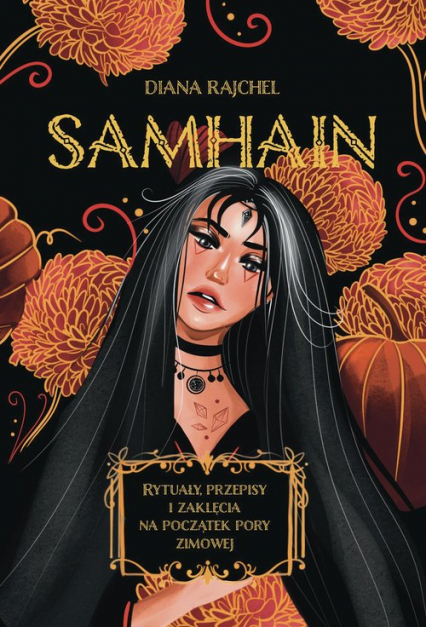 Samhain Rytuały, przepisy i zaklęcia na początek pory zimowej - Diana Rajchel | okładka