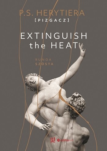 Extinguish The Heat. Runda szósta
 - P.S. HERYTIERA - "Pizgacz" | okładka