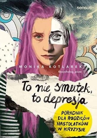 To nie smutek, to depresja
 - Monika Kotlarek | okładka