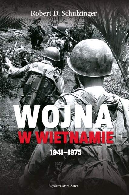 Wojna w Wietnamie 1941-1975
 - Robert D. Schulzinger | okładka