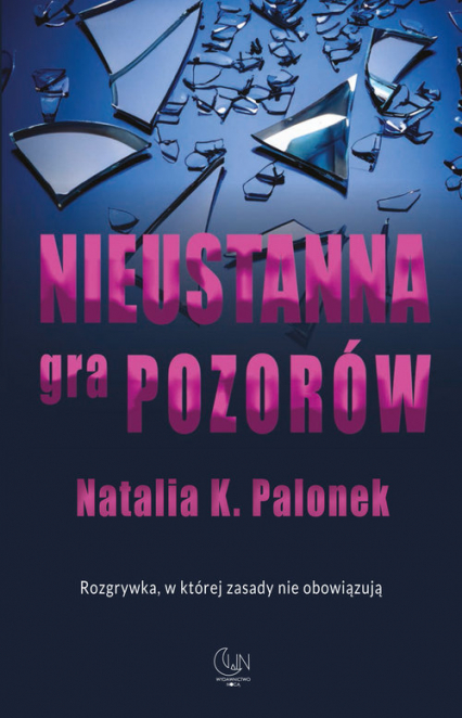 Nieustanna gra pozorów - Palonek Natalia K. | okładka