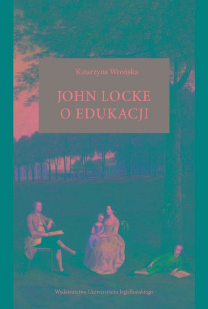 John Locke o edukacji - Katarzyna Wrońska | okładka