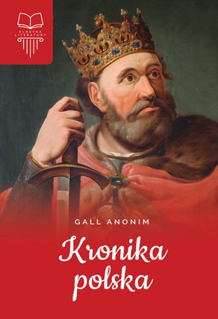 Kronika polska Lektura bez opracowania - Anonim Gall | okładka