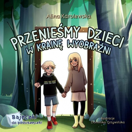 Przenieśmy dzieci w Krainę Wyobraźni - Alina Karolewska | okładka