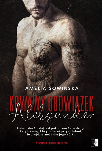 Krwawy obowiązek Aleksander - Amelia Sowińska | okładka