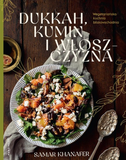 Dukkah kumin i włoszczyzna Wegetariańska kuchnia bliskowschodnia - Samar Khanafer | okładka