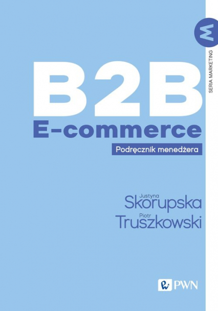 B2B E-commerce Podręcznik menedżera - Truszkowski Piotr | okładka
