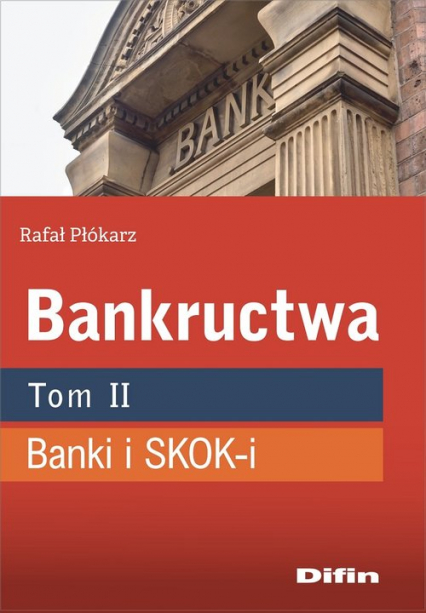 Bankructwa Tom 2 Banki i SKOK-i - Płókarz Rafał | okładka