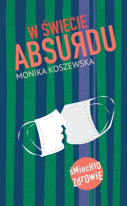 W świecie absurdu
 - Monika Koszewska | okładka