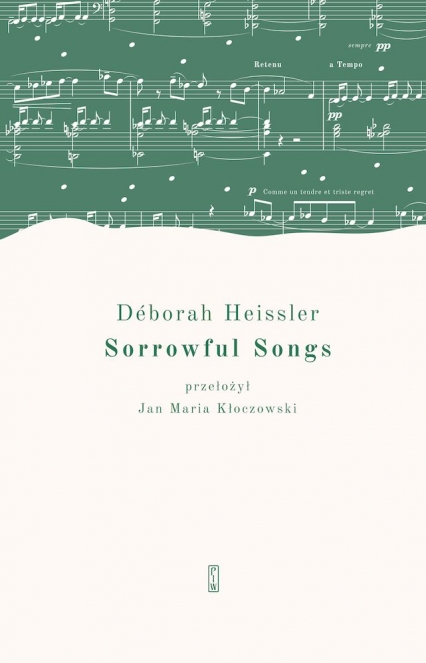 Sorrowful Songs. Pieśni żałosne
 - Deborah Heissler | okładka