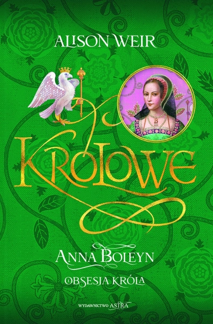 Anna Boleyn. Obsesja króla
 - Alison Weir | okładka