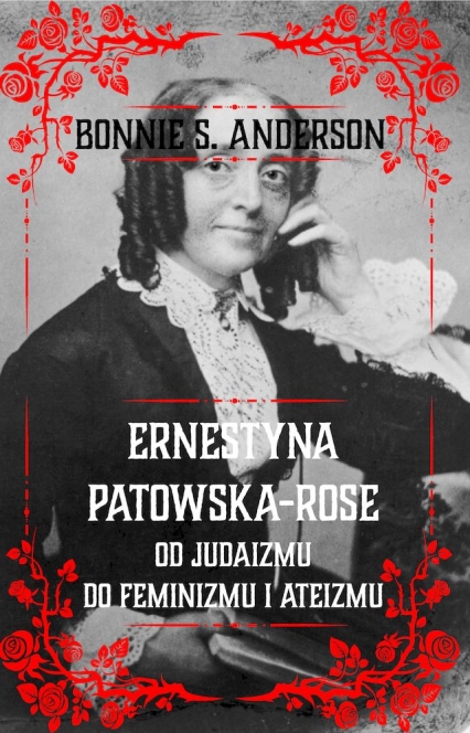 Ernestyna Potowska-Rose. Od judazmu do ateizmu i feminizmu
 - Bonnie S. Anderson | okładka