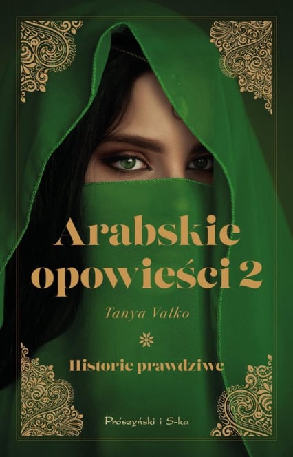 Arabskie opowieści. Historie prawdziwe. Tom 2
 - Tanya Valko | okładka