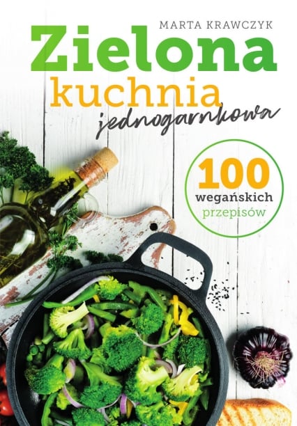 Zielona kuchnia jednogarnkowa
 - Marta Krawczyk | okładka