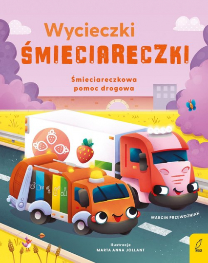 Śmieciareczkowa pomoc drogowa. Wycieczki Śmieciareczki
 - Marcin Przewoźniak | okładka