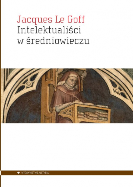 Intelektualiści w średniowieczu - Le Goff Jacques | okładka