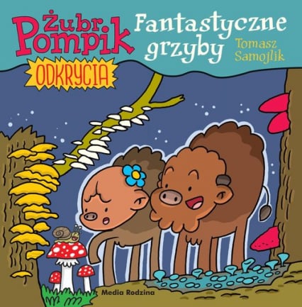 Żubr Pompik Okrycia 8 Fantastyczne grzyby - Tomasz Samojlik | okładka