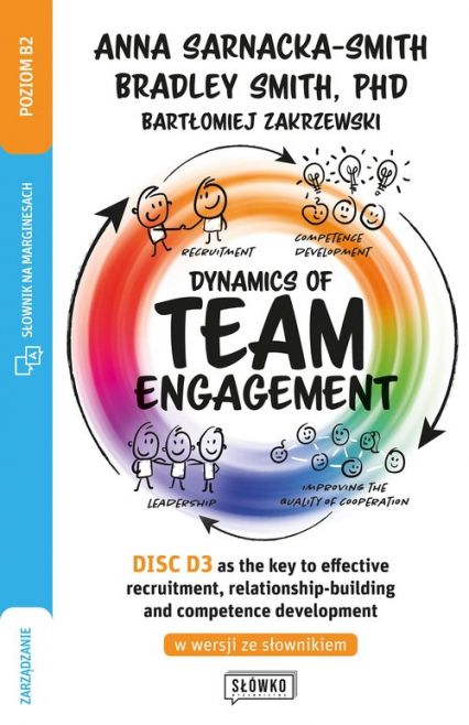 Dynamics of Team Engagement: DISC D3® as the key to effective recruitment, relationship-building and - Sarnacka Anna, Smith Bradley, Zakrzewski Bartłomiej | okładka