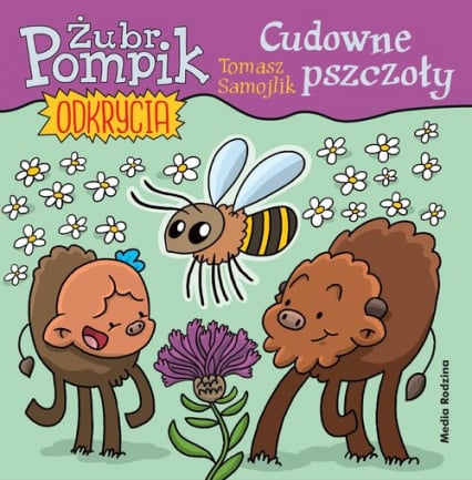 Żubr Pompik Odkrycia 7 Cudowne pszczoły - Tomasz Samojlik | okładka