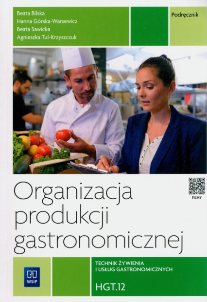 Organizacja produkcji gastronomicznej. HGT.12 Technikum - Bilska Beata, Górska-Warsewicz Hanna, Sawicka Beata | okładka