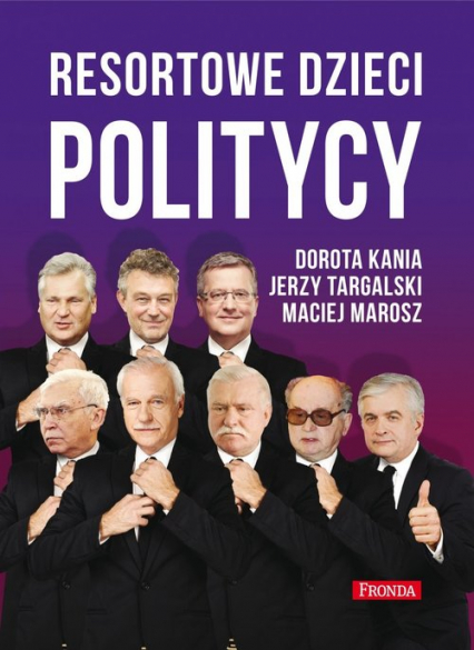 Resortowe dzieci Politycy - Kania Dorota, Targalski Jerzy, Marosz Maciej | okładka