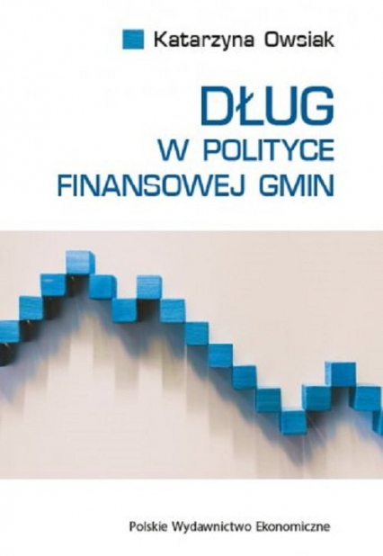 Dług w polityce finansowej gmin - Katarzyna Owsiak | okładka