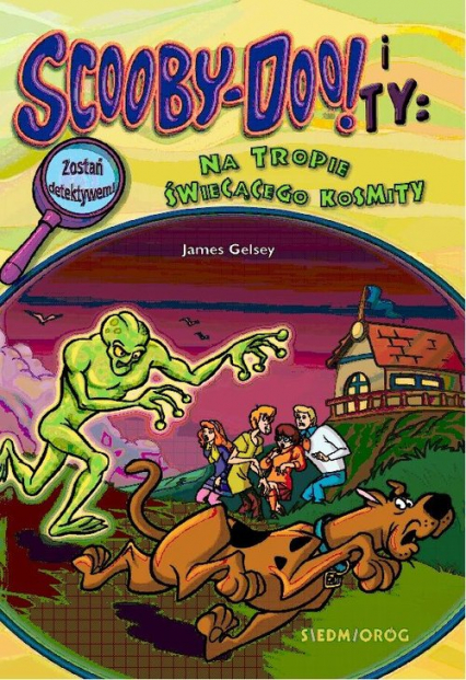Scooby-Doo! i Ty Na tropie Świecącego Kosmity  Tom 3 - James Gelsey | okładka