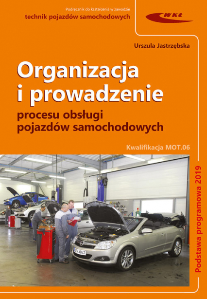 Organizacja i prowadzenie procesu obsługi pojazdów samochodowych. - Urszula Jastrzębska | okładka