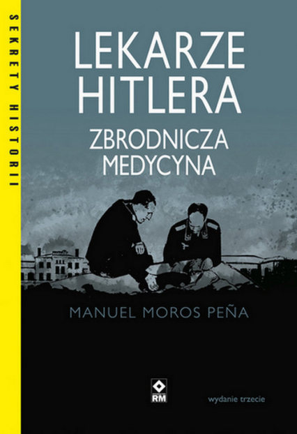 Lekarze Hitlera Zbrodnicza medycyna - Pena Manuel Moros | okładka