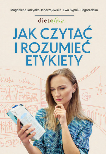 Jak czytać i rozumieć etykiety - Jarzynka-Jendrzejewska Magdalena, Sypnik-Pogorzelska Ewa | okładka