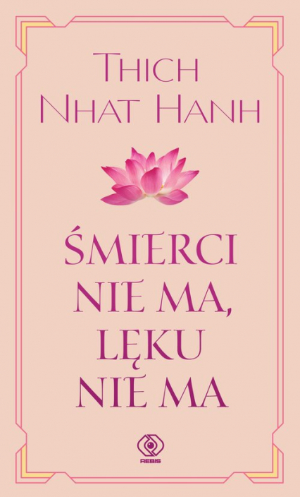 Śmierci nie ma, lęku nie ma - Hanh Thich Nhat, Thich Nhat Hanh | okładka