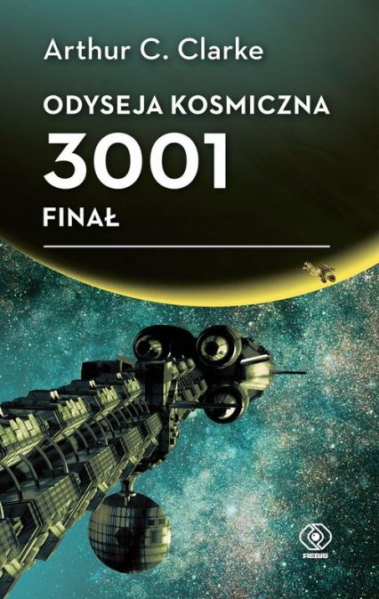 Odyseja kosmiczna 3001. Finał - Arthur C. Clarke | okładka