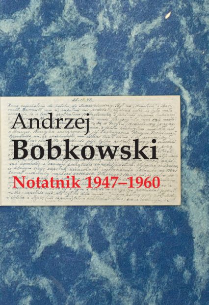 Notatnik 1947-1960 - Andrzej Bobkowski | okładka