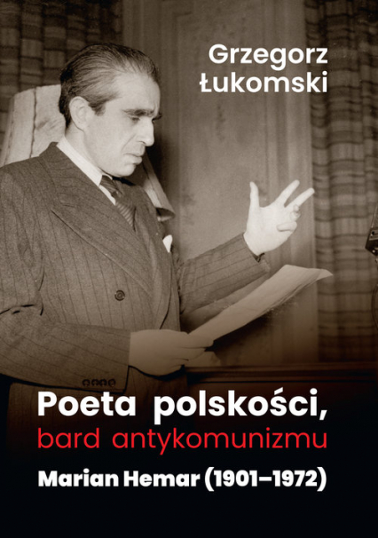 Poeta polskości, bard antykomunizmu Marian Hemar (1901–1972) - Grzegorz Łukomski | okładka