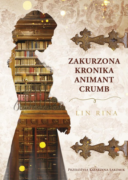 Zakurzona kronika Animant Crumb - Lin Rina | okładka