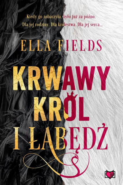 Krwawy Król i Łabędź - Ella Fields | okładka
